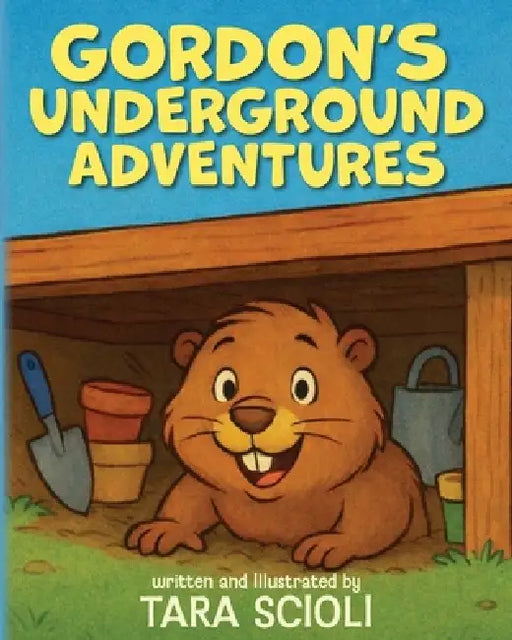 Gordon's Underground Adventures by Tara Scioli