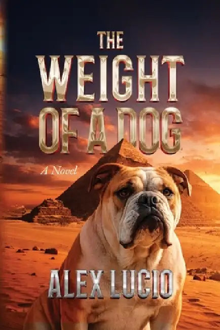 The Weight of a Dog by Alex Lucio