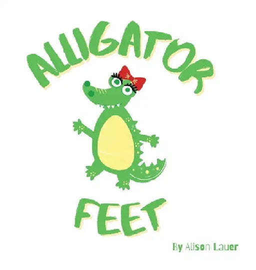 Alligator Feet by Alison Lauer