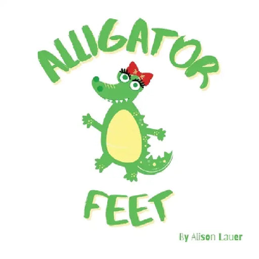 Alligator Feet by Alison Lauer