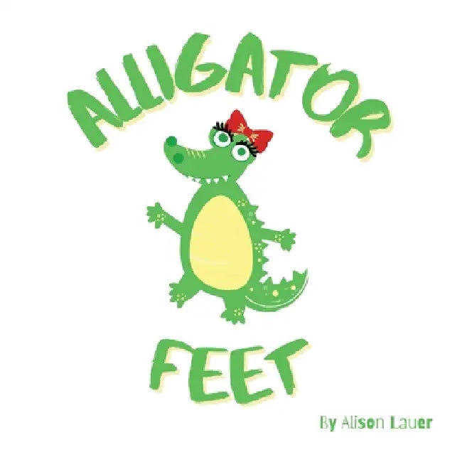 Alligator Feet by Alison Lauer