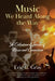 Music We Heard Along the Way: A Collection of Stories of Music and Connection - Volume 1 by Eric C. Gray