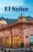 El Señor: Spanish Edition by Ronald Edward Rivas Lucero