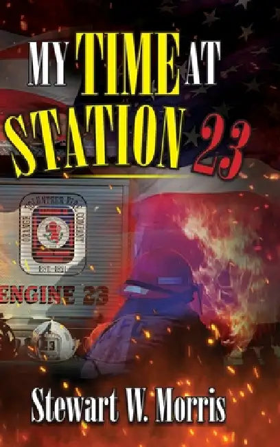 My Time at Station 23 by Stewart W. Morris