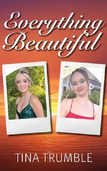 Everything Beautiful by Tina Trumble