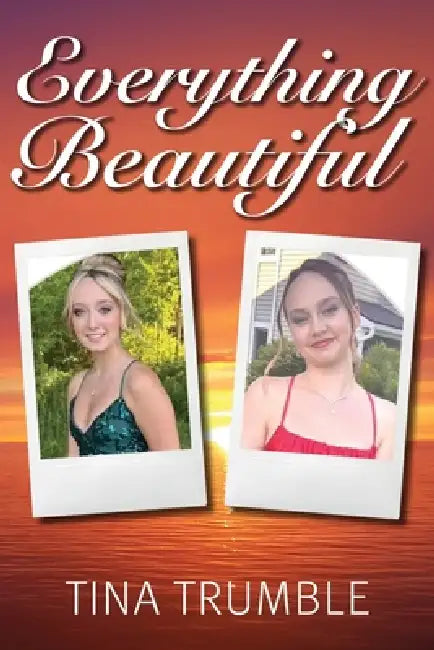 Everything Beautiful by Tina Trumble