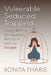 Vulnerable Seduced Trapped: Living with a Sociopathic Narcissist and my Escape by Bonita Pharis