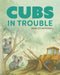 CUBS In Trouble by Shelley Mitchell