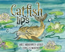 Catfish Lips by Janice Mohlhenrich Lathrop, John Geschwindner
