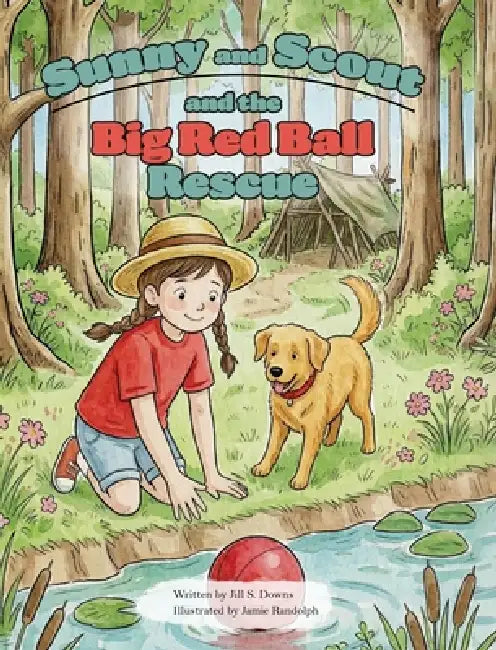 Sunny and Scout and the Big Red Ball Rescue by Jill S. Downs
