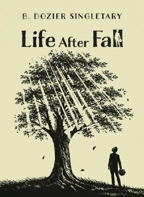Life After Fall by B. Dozier Singletary
