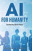 AI for Humanity: Architecting a Better Future by Matthew H. Kilbane