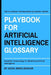 Playbook For Artificial Intelligence Glossary: Essential Terminology for Mastering Artificial Intelligence by Aziza Abdelghafar