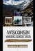 Wisconsin Hiking Guide 2025: Explore the Heart of the Midwest One Trail at a Time: Hidden Hiking Wonders and Wild Escapes by Charles S. Simons Simons
