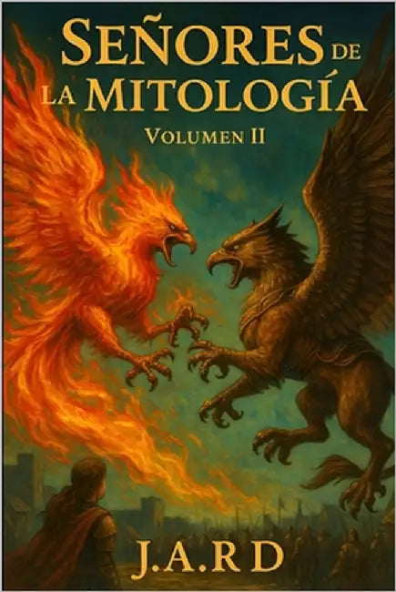 Señores de la Mitología: Volumen II by R. D., J. a.