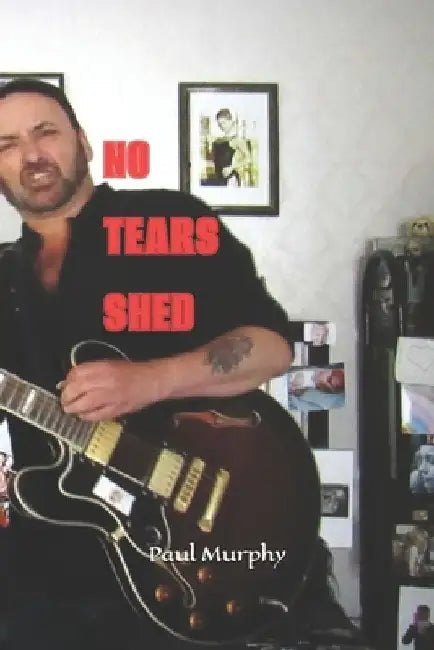 No Tears Shed by Paul Murphy