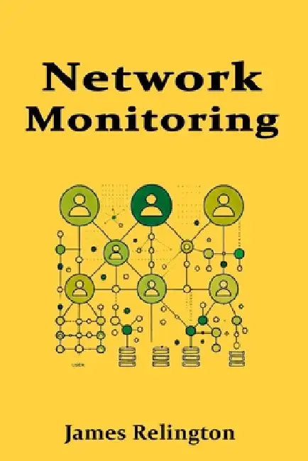 Network Monitoring and Management Protocols: SNMP, NetFlow, sFlow and Telemetry by James Relington