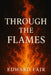 Through The Flames by Edward Fair