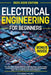 Electrical Engineering for Beginners: The All-in-One Starter Guide to Master the Basics, Build Circuits, and Create Hands-On Projects in No Time, with by Conrad Hunt