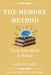 The Memory Method: Train Your Brain to Retain by August Lane