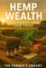 Hemp Wealth: Fast Profits from Legal Fields by Farmer's Library