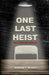 One Last Heist: The First Red Notice by Audrey Wyatt