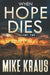 When Hope Dies - FOLIANT TWO: (A Post-Apocalyptic Thriller) by Mike Kraus