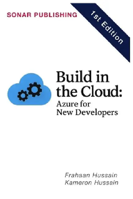 Build in the Cloud: Azure for New Developers by Frahaan Hussain