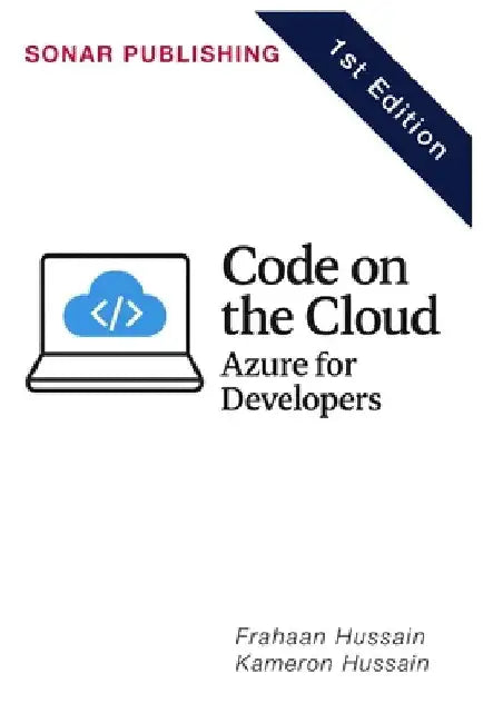 Code on the Cloud: Azure for Developers by Frahaan Hussain