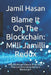 Blame It On The Blockchain: Milli Jamilli Redux: Why Blockchain Data Is Much More Than Just Data Recorded on a Blockchain! by Jamil Hasan