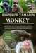 Emperor Tamarin Monkey: Everything You Need To Know About Emperor Tamarin Monkeys Feeding, Breeding, Behavior, Handling And Why They Make Excellent Pe by Edwin Robin