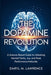 The Dopamine Revolution: A Science-Based Guide to Unlocking Mental Clarity, Joy, and Peak Performance Naturally by Daryl M. Lawrence