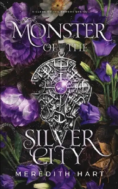 Monster of the Silver City: An Epic Fantasy Romance for Adults by Meredith Hart