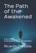 The Path of the Awakened: A journey into energy, consciousness and self-realization by Ricardo Carballo