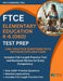 FTCE Elementary Education K-6 (060) Test Prep: 1100+ Practice Questions with Detailed Explanations: Includes Full-Length Practice Test and Sectional R by Polylearning Edu