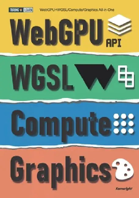 WebGPU+WGSL/Compute/Graphics All-In-One by Kenwright