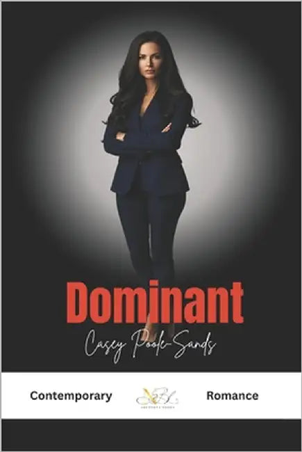 Dominant: Can a workplace romance accidentally engineered by millionaires survive? by Poole-Sands, Casey