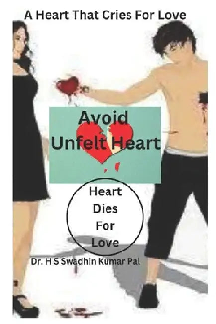 Avoid Unfelt Heart by H. S. Swadhin Kumar Pal