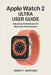 Apple Watch 2 Ultra User Guide: Adjusting Preferences for Maximum Performance by Randy T. Martinez