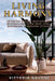 Living Harmony: Interior Design Inspired by Minimalism, Feng Shui, Zen, Bohemian & Modern Styles by Vittoria Navone