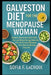 Galveston Diet for the Menopause Woman: Balance Hormones, Burn Belly Fat, and Boost Energy Naturally with the Proven Galveston Diet Plan for Women Ove by Sofia F. LaCroix