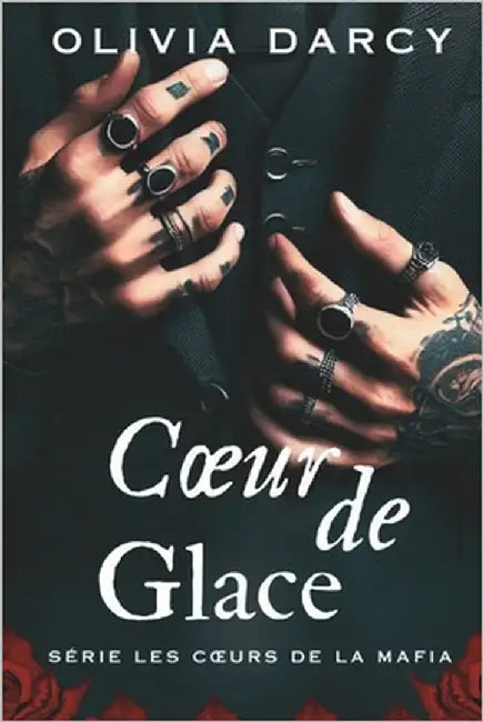 Coeur de glace: Romance Mafieuse by Darcy, Olivia