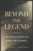Beyond the Legend: The Untold Story of Linda Lee Cadwell by Stanley J. Johnson