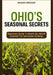Ohio's Seasonal Secrets: Beginners Guide To Month-By-Month Calendar For Successful Growing by Rhodes Bridger
