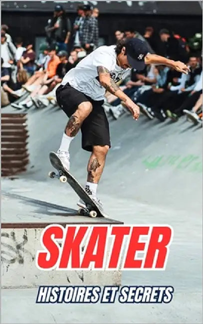 Skater: Histoires et Secrets by Brothers, VC
