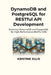 DynamoDB and PostgreSQL for RESTful API Development: Exploring DynamoDB and PostgreSQL for High-Performance RESTful APIs by Kristine Ellis