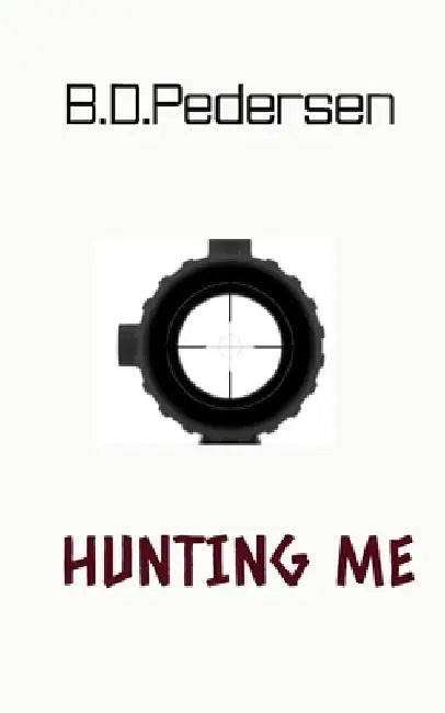 Hunting Me by B. D. Pedersen