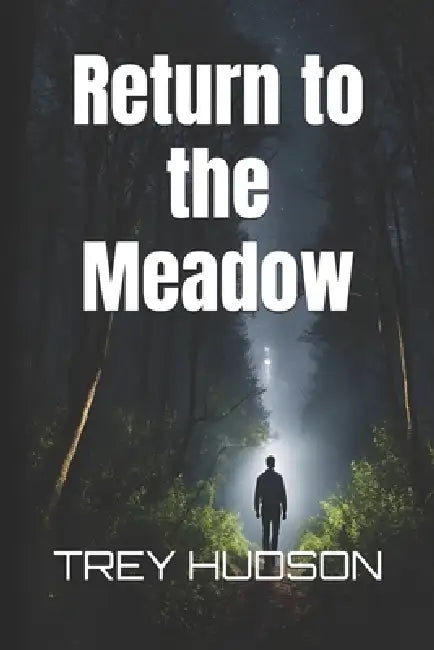 Return to the Meadow: Further Adventures at the South's Skinwalker Ranch by Ryan Skinner, Trey Hudson