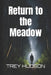 Return to the Meadow: Further Adventures at the South's Skinwalker Ranch by Ryan Skinner, Trey Hudson