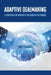 Adaptive Dealmaking: A Handbook for Innovative Negotiation Techniques by Matt Charles